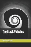 The Black Volvulus