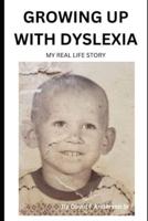 Growing Up With Dyslexia