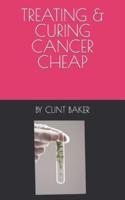 Treating & Curing Cancer Cheap
