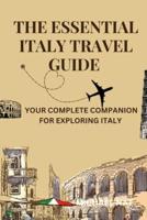 The Essential Italy Travel Guide