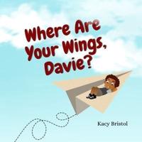 Where Are Your Wings, Davie?