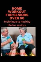 Home Workout for Seniors Over 60