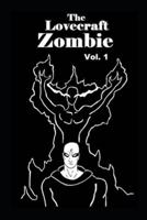 The Lovecraft Zombie Volume 1