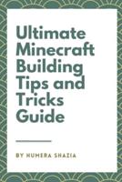 Ultimate Minecraft Building Tips and Tricks Guide