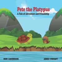 Pete the Platypus