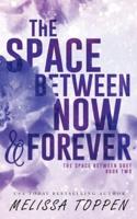 The Space Between Now & Forever