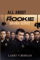 All About The Rookie Drama Series