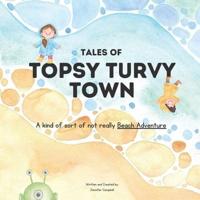 Tales of Topsy Turvy Town