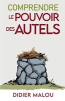 Comprendre Le Pouvoir Des Autels