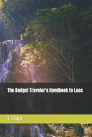 The Budget Traveler's Handbook to Laos