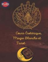 Cours Ésotérique, Magie Blanche Et Tarot