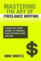 Mastering the Art of Freelance Writing