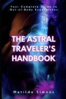 The Astral Traveler's Handbook