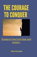 The Courage to Conquer