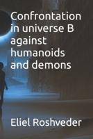 Confrontation in Universe B Against Humanoids and Demons