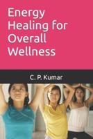 Energy Healing for Overall Wellness