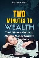 Two Minutes to Wealth