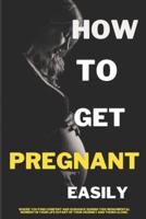How to Get Pregnant Easily