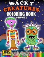 Wacky Creatures Coloring Book Volume 2