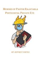 Memoirs of Pastor Rajatabla- Pentecostal Private Eye