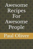 Awesome Recipes For Awesome People