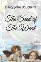 The Seed of the Weed