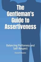 The Gentleman's Guide to Assertiveness