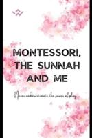 Montessori, the Sunnah and Me
