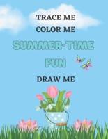 Summer-Time Fun, Trace Me, Color Me, Draw Me