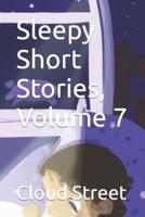 Sleepy Short Stories, Volume 7