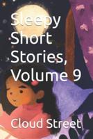 Sleepy Short Stories, Volume 9