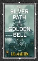 The Silver Path and The Golden Bell