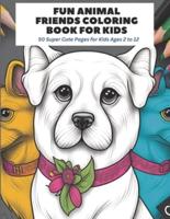 Fun Animal Friends Coloring Book for Kids