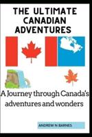 The Ultimate Canadian Adventures