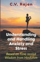 Understanding And Handling Anxiety and Stress