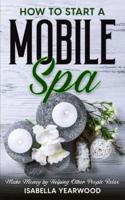 How to Start a Mobile Spa