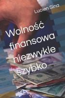 Wolnośc Finansowa Niezwykle Szybko