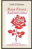 Rosa Fresca Aulentissima