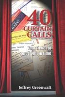 40 Curtain Calls