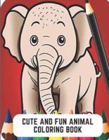 Cute and Fun Animal Coloring Book
