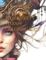 Steampunk Adult and Teen Anxiety Therapy Coloring Book