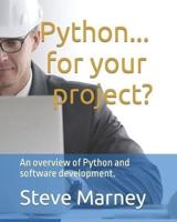 Python... For Your Project?