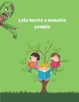 Lola Meets a Massive Zombie