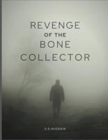 Revenge of The Bone Collector
