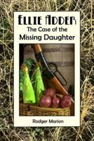 Ellie Adder The Case of the Missing Daughter