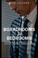 Boardrooms and Bedrooms