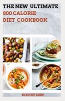 The New Ultimate 800 Calorie Diet Cookbook