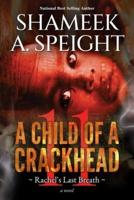 A Child Of A CrackHead 11
