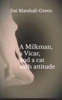 A Milkman a Vicar and a Cat With Attitude