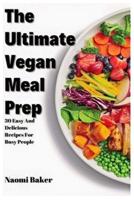 The Ultimate Vegan Meal Prep